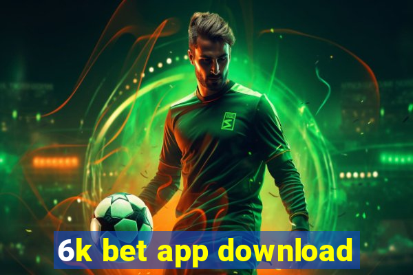 6k bet app download